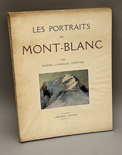 null [ALPES]. COPPIER (A.-Ch.). LES PORTRAITS DU MONT-BLANC. Chambéry, Dardel, 1924....