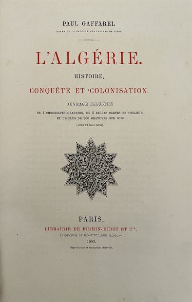 null [ALGÉRIE]. GAFFAREL (P.). L'ALGÉRIE. Histoire, conquête et colonisation. P.,...