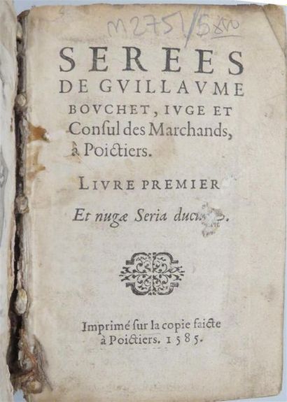 null BOUCHET (Guillaume). Serees de Guillaume Bouchet, iuge et Consul des Marchands,...