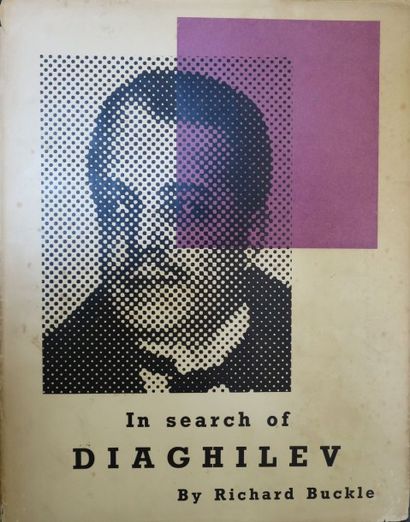 Richard BUCKLEY In search of Diaghilev, Édition Sidgwick and Jackson, Londres, 1933...