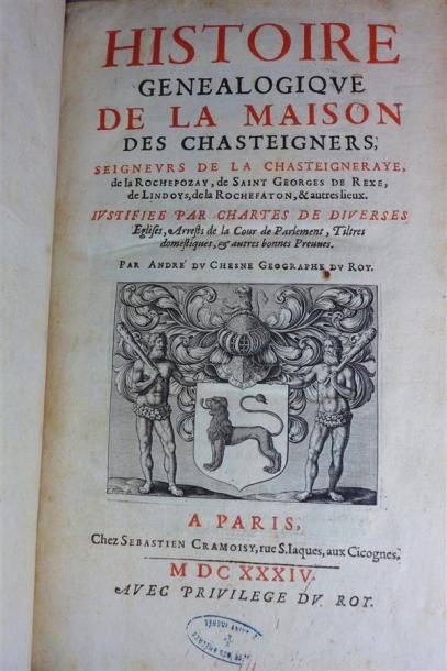 null du CHESNE : Histoire généalogique de la Maison des Chasteigners, Seigneurs de...