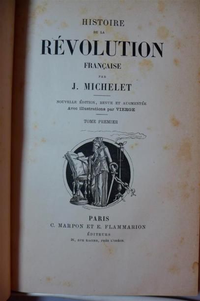 null MICHELET: Hist. de la Révolution française, Paris, s.d. ; 9/10 vol. in-8°, demi...