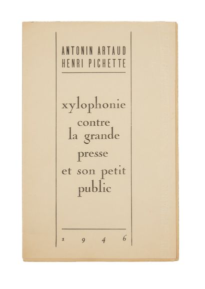 ARTAUD Antonin - PICHETTE Henri. Xylophony against the big press and its small audience....