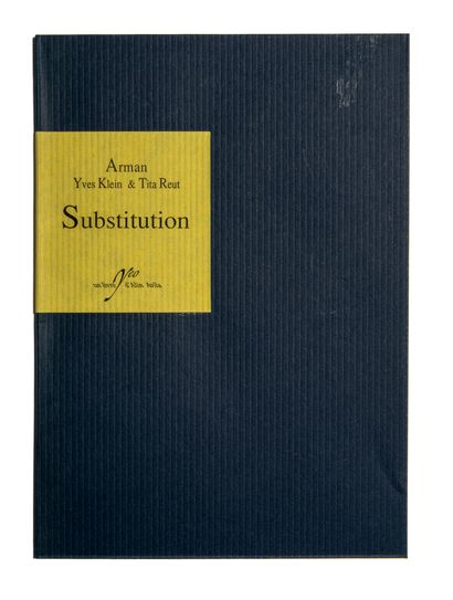ARMAN, REUT Tita, KLEIN Yves. Substitution. Area, 1994. Small in-8, paperback. First...
