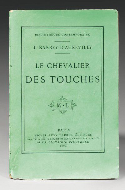 BARBEY D'AUREVILLY (Jules). LE CHEVALIER DES TOUCHES. Paris, Michel Lévy Frères,...