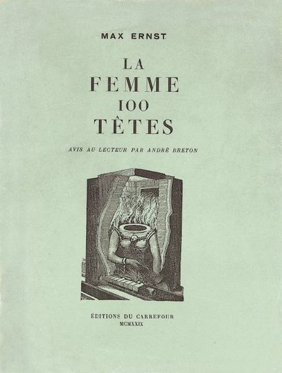 ERNST Max LA FEMME 100 TÊTES. Avis au lecteur par André Breton. Paris, Éditions du...