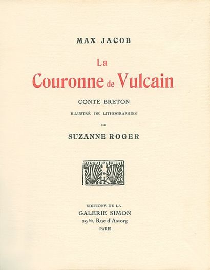 JACOB Max. ROGER Suzanne LA COURONNE DE VULCAIN. Paris, Galerie Simon, 1923 ; in-4°,...