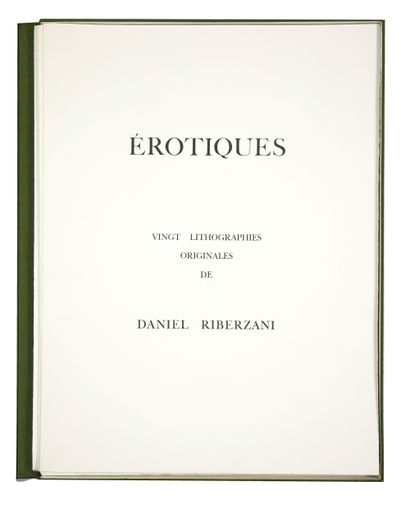 Daniel RIBERZANI Daniel RIBERZANI
Érotiques, vingt lithographies originales, 1971,...