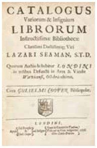 [SEAMAN, Lazarus] Catalogus Variorum & Insignium Librorum Instructissimae Bibliothecae...