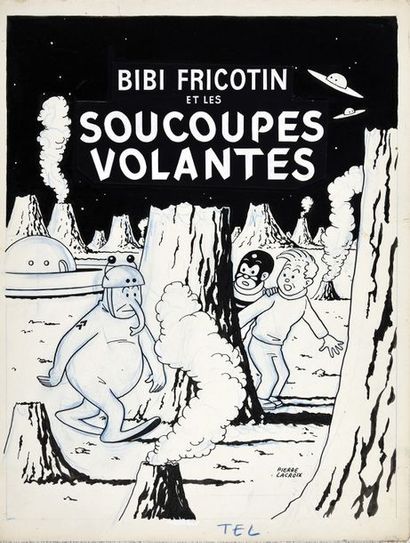 LACROIX, Pierre (1912-1994) BIBI FRICOTIN AND FLYING SAUCERS (1955).
Chinese ink...