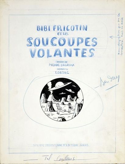 LACROIX, Pierre (1912-1994) BIBI FRICOTIN AND FLYING SAUCERS (1955).
Chinese ink...