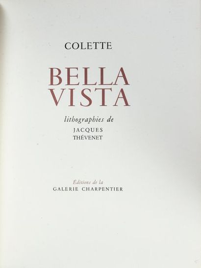 COLETTE. Bella Vista. Lithographie de Jacques Thévenet. (Paris), Edit. de la Galerie...