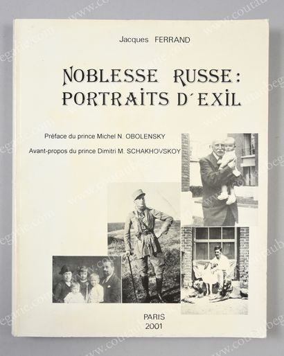 FERRAND Jacques. * Noblesse russe : portraits d'exil, publié à Paris par l'auteur,...
