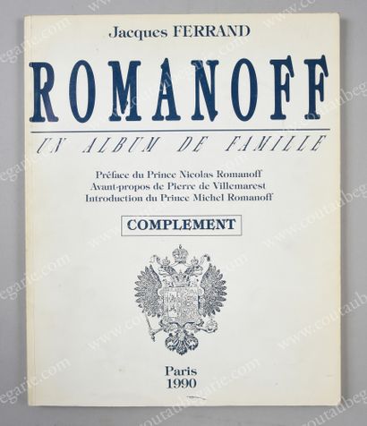 FERRAND Jacques. * Romanoff, un album de famille - Complément, publié à Paris par...