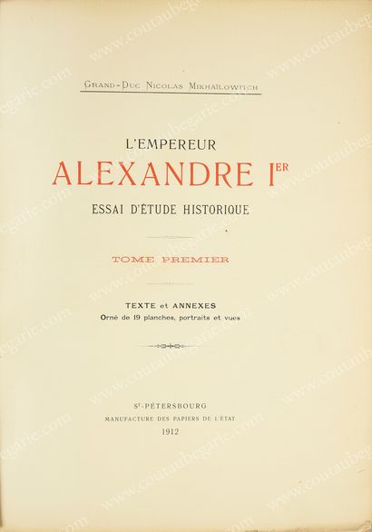 null NICOLAS MIKHAÏLOVITCH, grand-duc de Russie. L'empereur Alexandre Ier, essai...