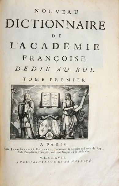 COIGNARD Jean-Baptiste Dictionary of the Académie
Françoise, dedicated to the King,...