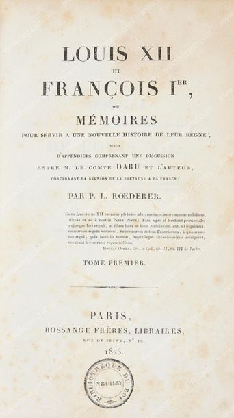 BIBLIOTHÈQUE DE LOUIS-PHILIPPE, 
ROEDERER P. L. Louis XII et François Ier ou Mémoires...