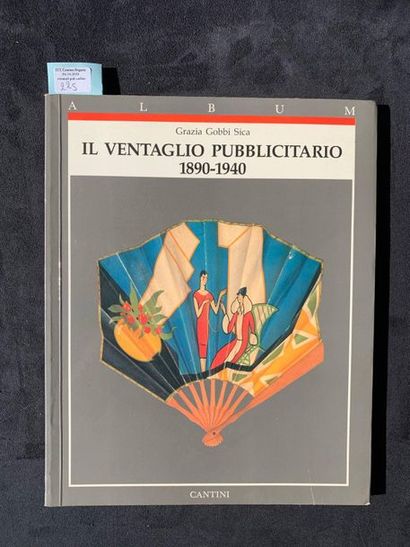 null Grazia Gobbi Sica - Il ventaglio pubblicitario 1890-1940. Edition Cantini, 1991....