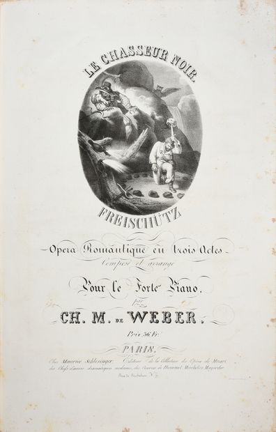 WEBER Carl Maria von. Le chasseur noir Freischütz, opera in 3 acts composed and arranged...