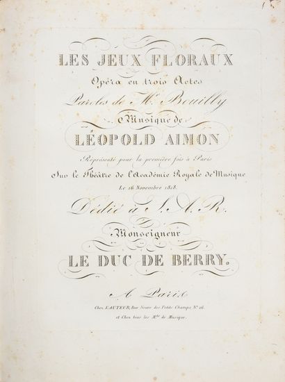 AIMON Léopold. Les Jeux floraux, opera in three acts, lyrics by Mr Bouilly, music...