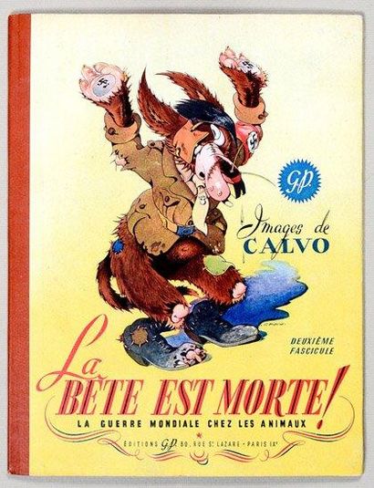 CALVO La Bête est morte. 2. La guerre mondiale chez les animaux. Edition Originale...