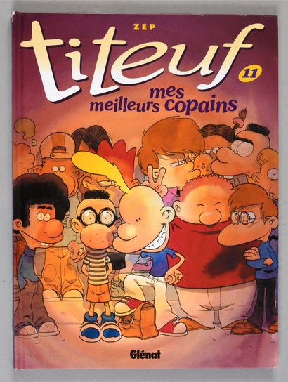 ZEP Titeuf 11
Mes meilleurs copains.
Edition originale de 2006, agrémentée d'un dessin...