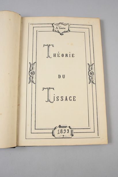 . Théorie du tissage, 1893, cours de tissage...