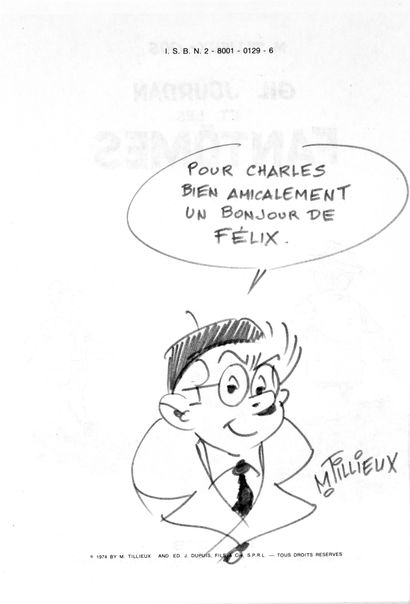 TILLIEUX, Maurice (1921-1978) Félix.

Feutre noir pour un portrait du héros dédicacé.

Signé...