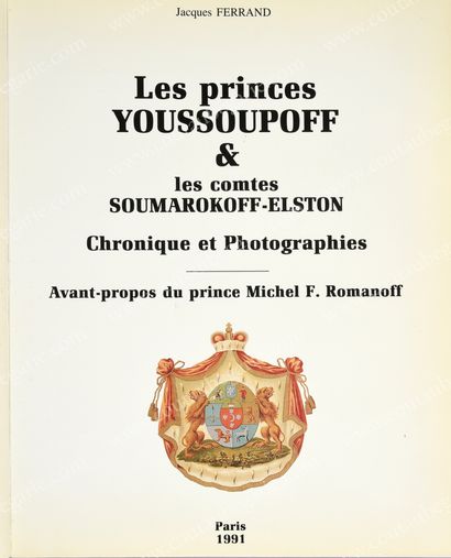 FERRAND Jacques Les princes Youssoupoff & les comtes Soumarokoff-Elston (Chronique...