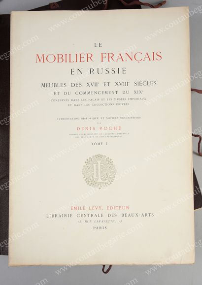 ROCHE Denis * Le mobilier français en Russie, Meubles des XVIIe et XVIIIe siècles,...