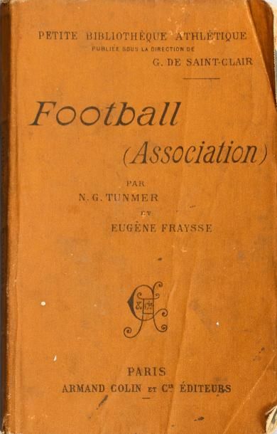 null Livre. Football Association par N.G. Tunmer. Édition de 1897. Historique, tactiques...