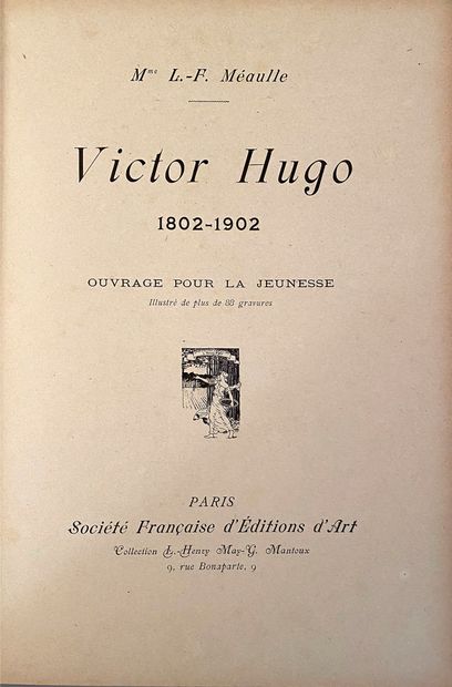 null MÉAULLE L.-F., Victor Hugo, 1802-1902, Société française d'éditions d'art, L....