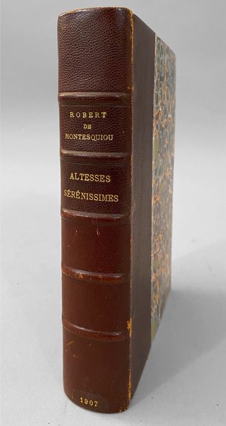 Montesquiou Robert de (1855-1921) Altesses Sérénissimes, Librairie Félix Juven, Paris,...