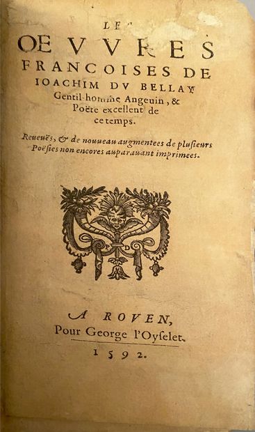 BELLAY Joachim Du (1522-1560) Les oeuvres françaises de Joachim Du Bellay, Georges...