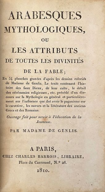 Madame de GENLIS (1746-1830) Arabesque mythologique, ou les attributs de toutes les...