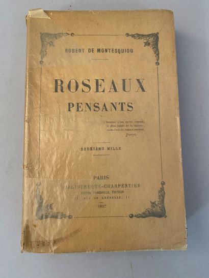 Montesquiou Robert de (1855-1921) Roseaux pensants, Bibliothèque Charpentier, Paris,...