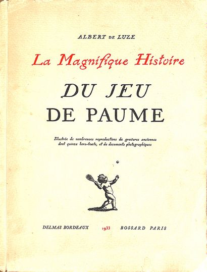 null Livre La Magnifique Histoire du Jeu de Paume. Par Albert de Luze. Éditions Delmas...