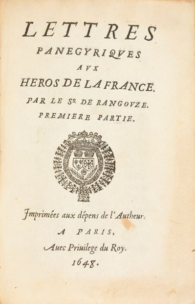 RANGOUZE, Pierre de 
Lettres panégyriques aux héros de la France par le sieur de...