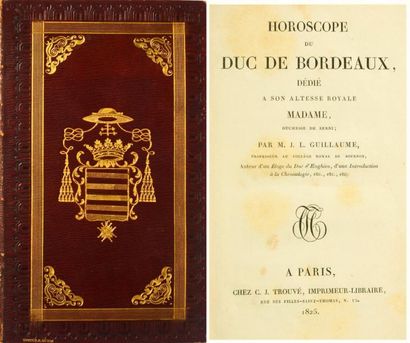 GUILLAUME M. J. L Horoscope du duc de Bordeaux, dédié à Son Altesse Royale Madame...