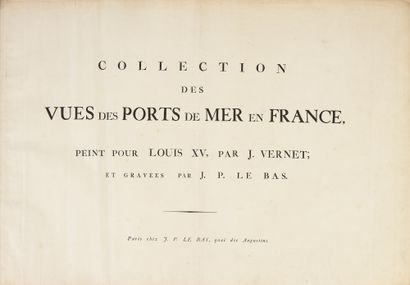 VERNET Joseph Collection des vues des ports de mer en France... Paris, J. P.Le Bas,...