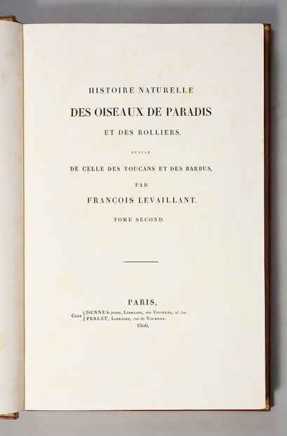 LEVAILLANT François Histoire naturelle des oiseaux de paradis et des rolliers, suivie...
