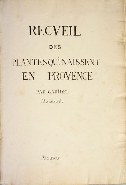 GARIDEL Pierre-Joseph Recueil des plantes qui naissent en Provence. Aix, 1705.
Manuscrit...