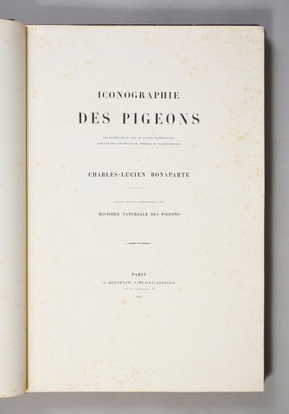 BONAPARTE Charles-Lucien Iconographie des pigeons. Paris, P.Bertrand, 1857 [1858].
Grand...