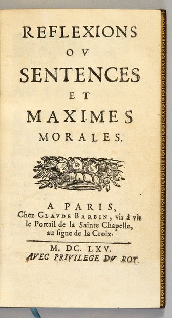 [LA ROCHEFOUCAULD François de] Réflexions ou Sentences et maximes morales. Paris,...