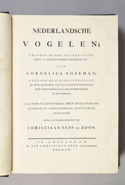Nozeman Cornelius Nederlandsche Vogelen... Amsterdam, Jan Christiaan Sepp, 1770-1789-1797-1809-1829.
5...