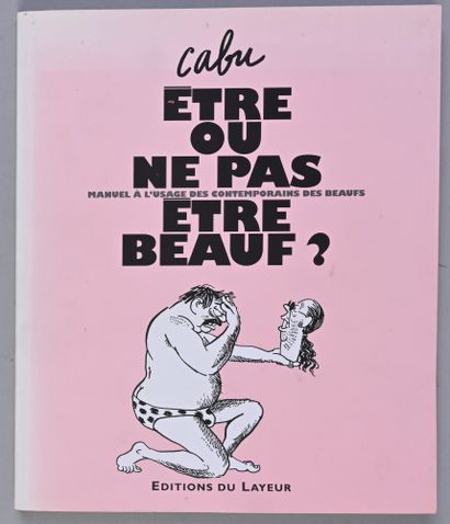 null CABU. 
Album "Être ou ne pas être beauf ?" ouvrage orné d'un dessin dédicace...