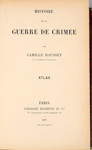 Rousset Camille Histoire de la guerre de Crimée, publié à Paris, par la librairie...
