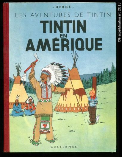 HERGÉ TINTIN 03. Tintin en Amérique. B1. 1947. Dos rouge. Titre en rouge à la première...