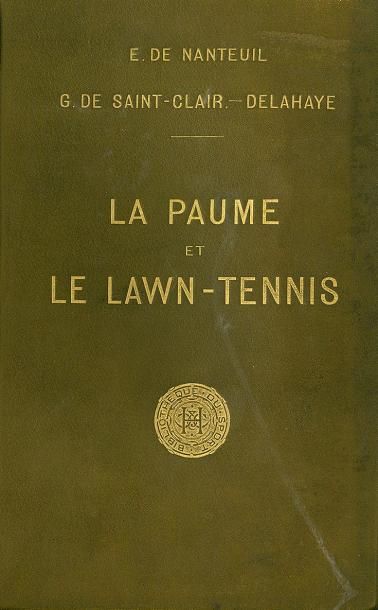 null Livre. «La Paume et le Lawn-Tennis». édition de 1898 par E. de Nanteuil, G....