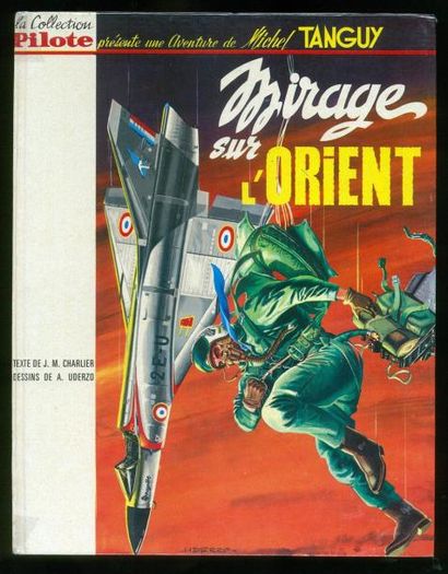 UDERZO/JIJE TANGUY ET LAVERDURE 05. MIRAGE SUR L'ORIENT 1965. Edition originale française...